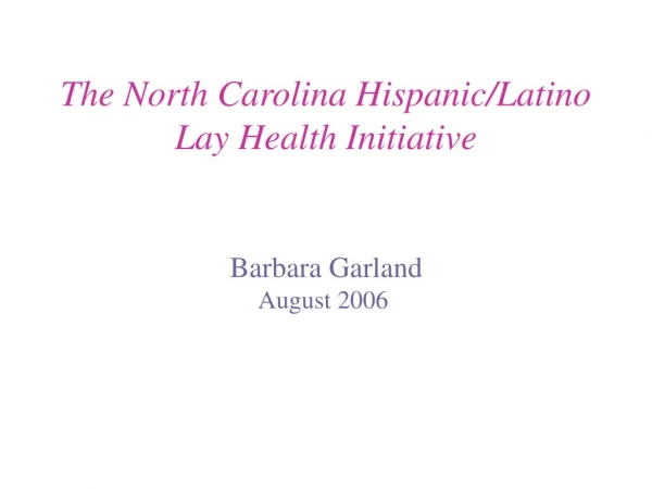 The North Carolina Hispanic/Latino Lay Health Initiative