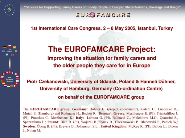 The EUROFAMCARE Project: Improving the situation for family carers and