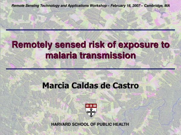 Remotely sensed risk of exposure to malaria transmission