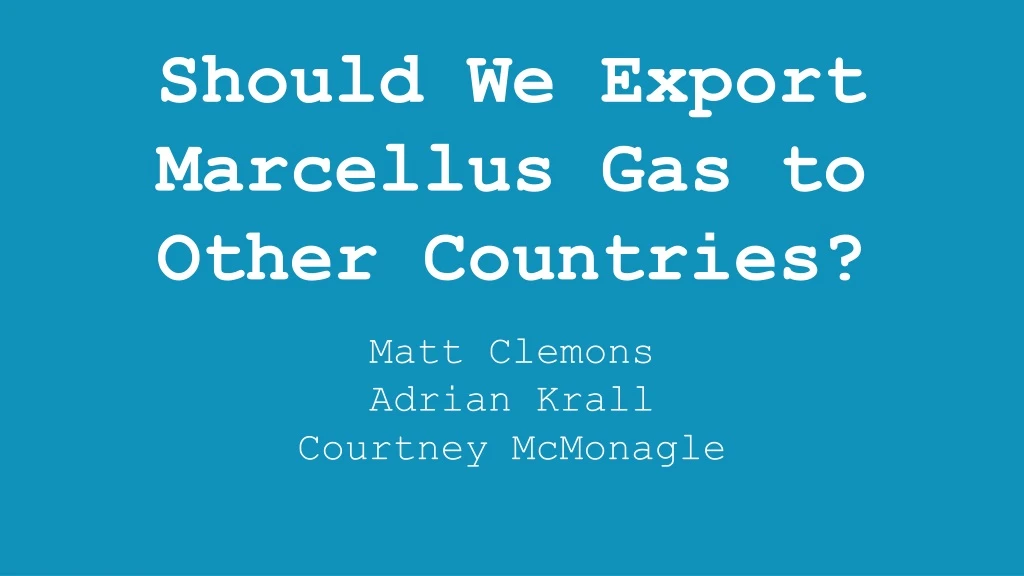 should we export marcellus gas to other countries