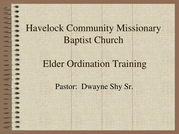 Havelock Community Missionary Baptist Church  Elder Ordination Training