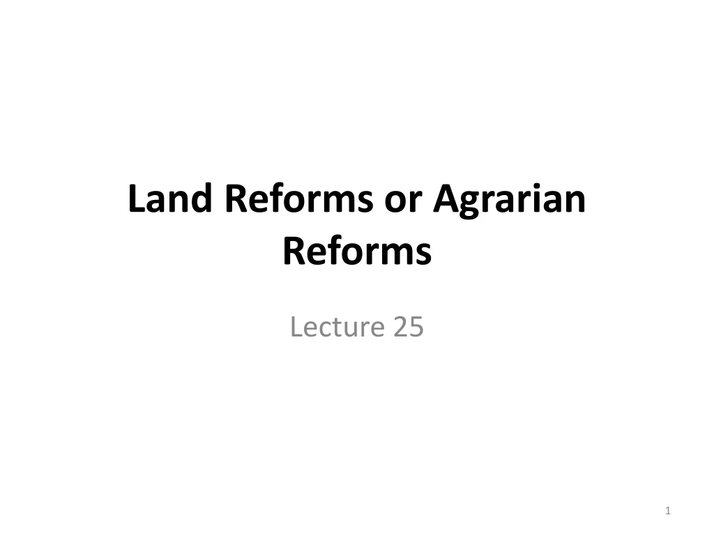 land reforms or agrarian reforms