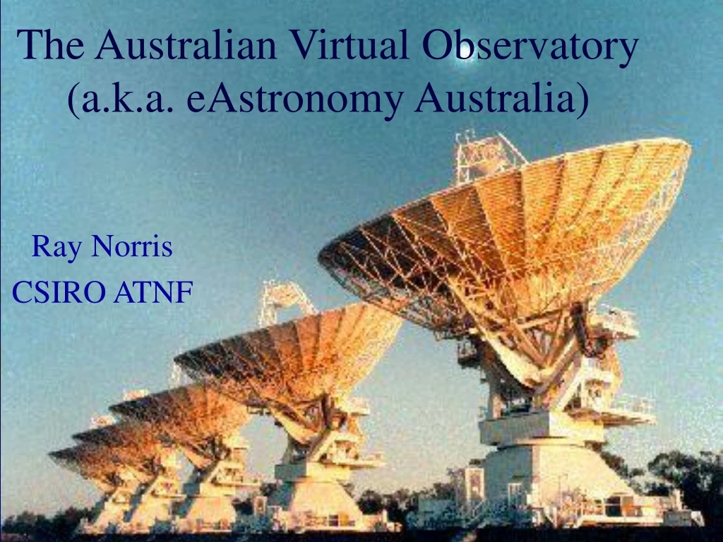 the australian virtual observatory a k a eastronomy australia