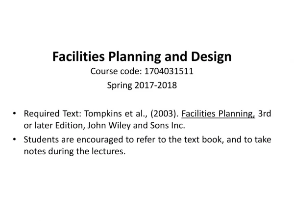 Facilities Planning and Design Course code: 1704031511 Spring 2017-2018