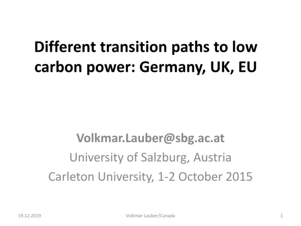 Different transition paths to low carbon power: Germany, UK, EU