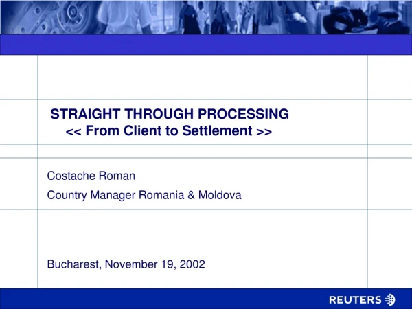 STRAIGHT THROUGH PROCESSING       &lt;&lt; From Client to Settlement &gt;&gt;