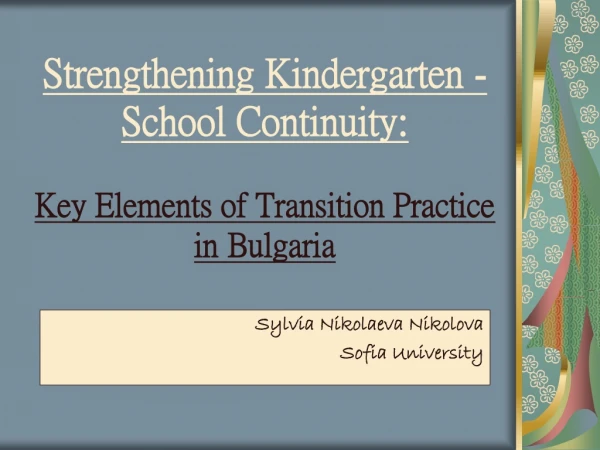 Strengthening Kindergarten - School Continuity: Key Elements of Transition Practice in Bulgaria