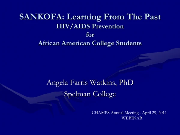 SANKOFA: Learning From The Past HIV/AIDS Prevention  for  African American College Students
