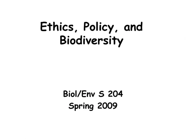 Ethics, Policy, and Biodiversity
