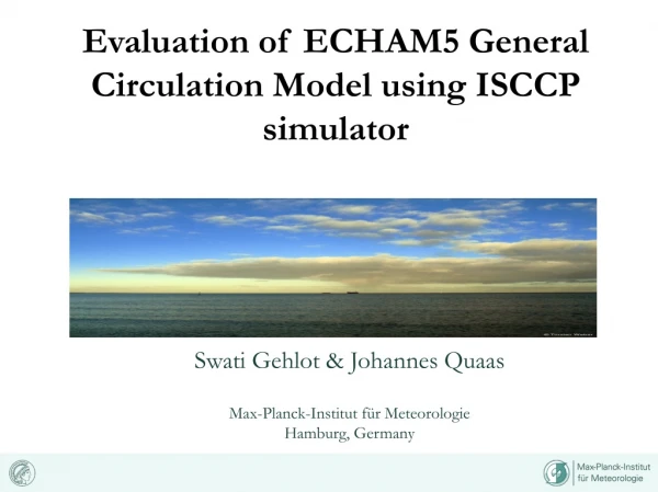 Evaluation of ECHAM5 General Circulation Model using ISCCP simulator