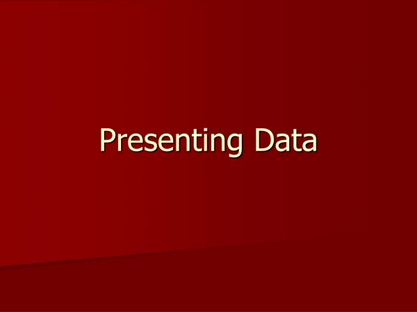 Presenting Data