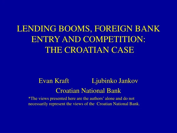 LENDING BOOMS, FOREIGN BANK ENTRY AND COMPETITION:  THE CROATIAN CASE