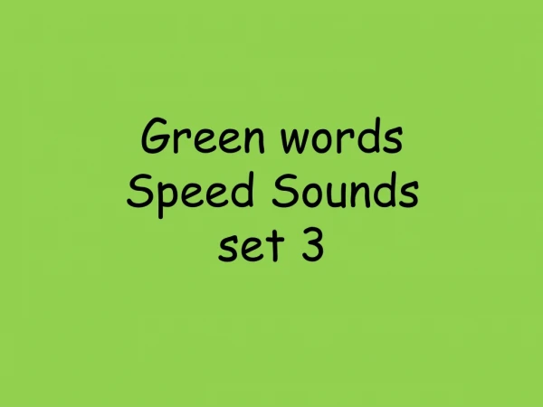 Green words Speed Sounds  set 3