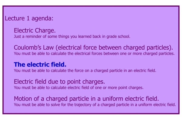 Lecture 1 agenda: Electric Charge.