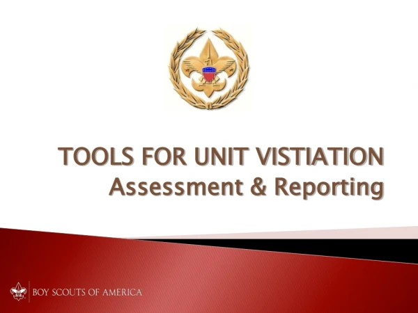 TOOLS FOR UNIT VISTIATION  Assessment &amp; Reporting