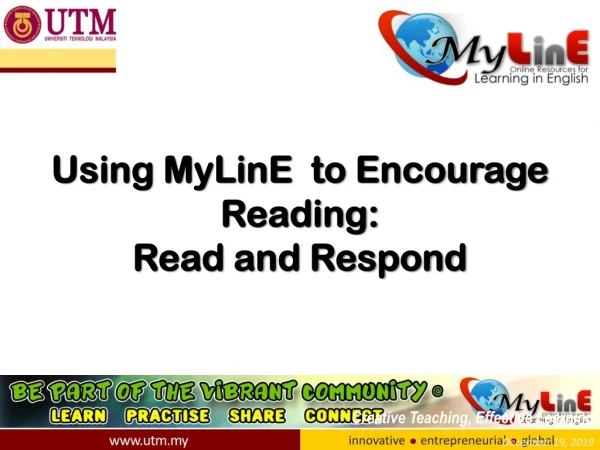 Using MyLinE  to Encourage Reading:  Read and Respond