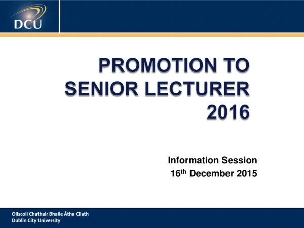 Promotion to             Senior Lecturer 					2016