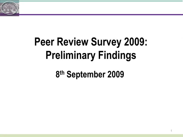 Peer Review Survey 2009: Preliminary Findings