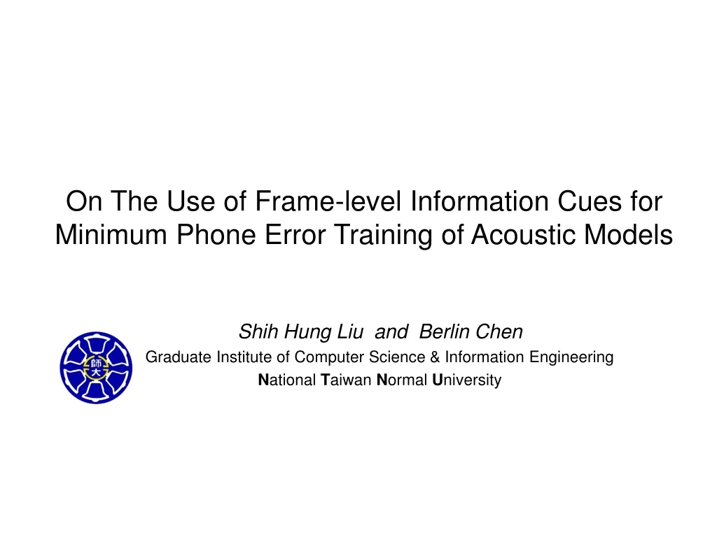 on the use of frame level information cues for minimum phone error training of acoustic models