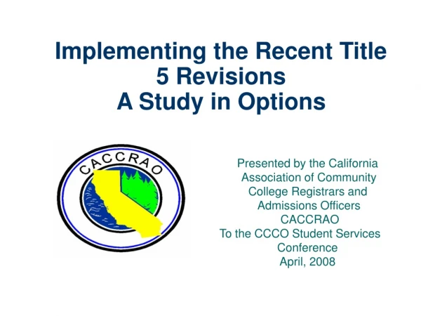 Implementing the Recent Title 5 Revisions A Study in Options
