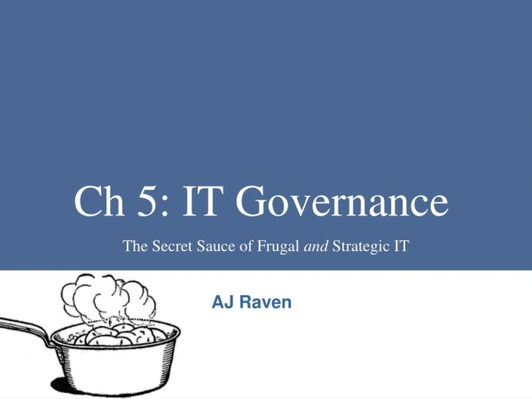 Ch 5: IT Governance