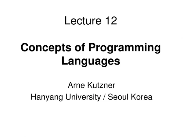 Lecture 12 Concepts of Programming Languages