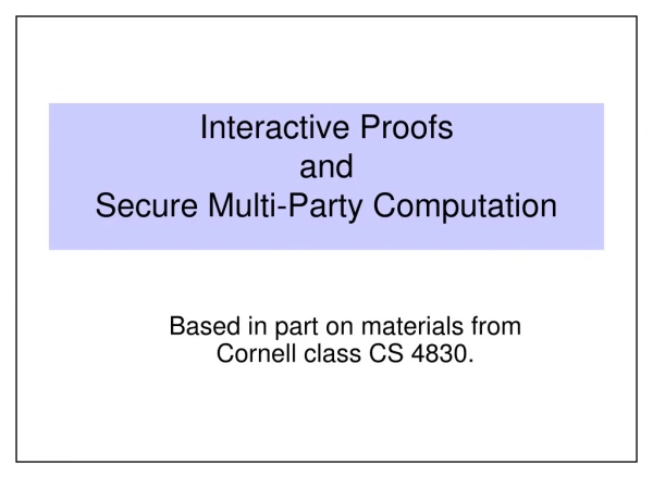 Interactive Proofs and Secure Multi-Party Computation