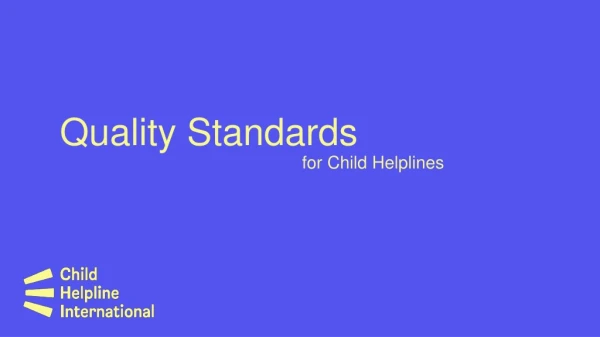 Quality Standards                                                     for Child Helplines