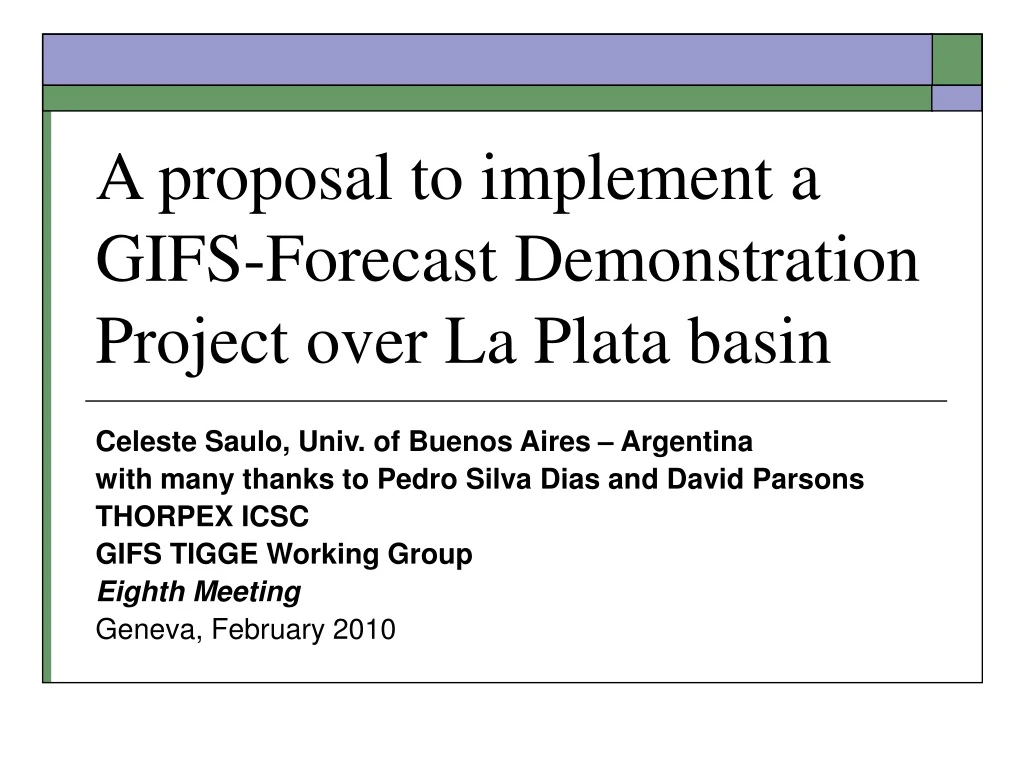 a proposal to implement a gifs forecast demonstration project over la plata basin