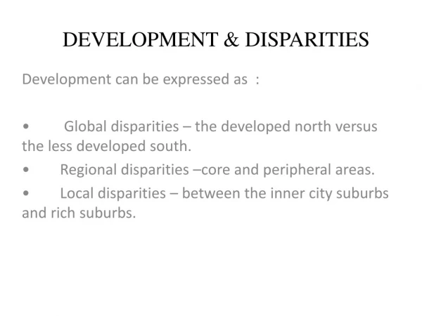 DEVELOPMENT &amp; DISPARITIES