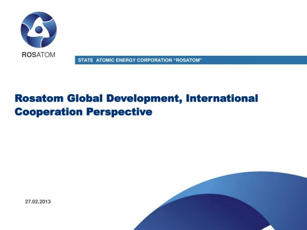 Rosatom  Global Development, International Cooperation Perspective