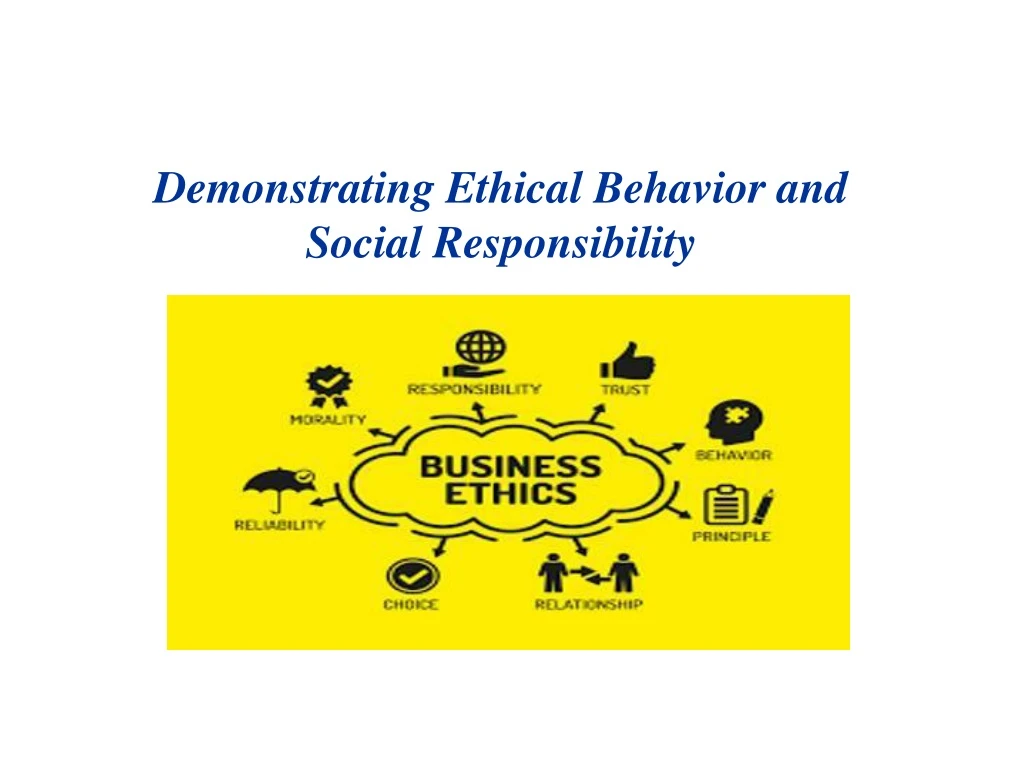 demonstrating ethical behavior and social