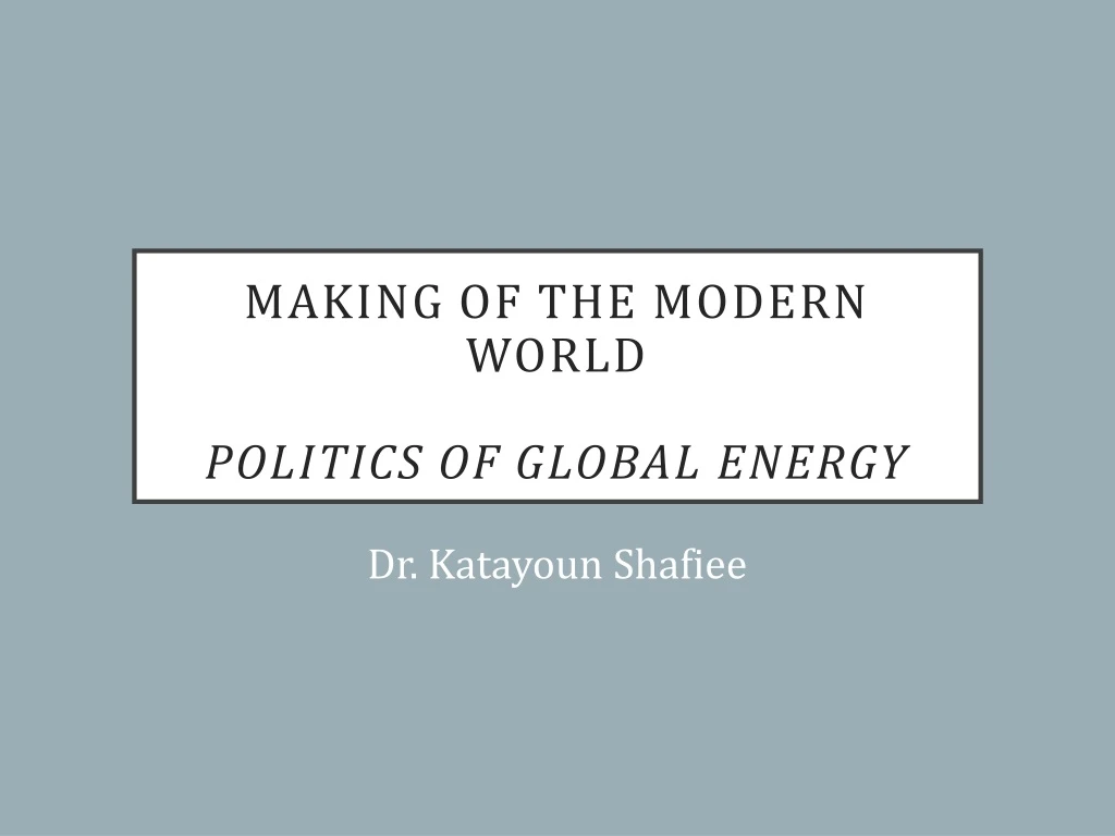 making of the modern world politics of global energy