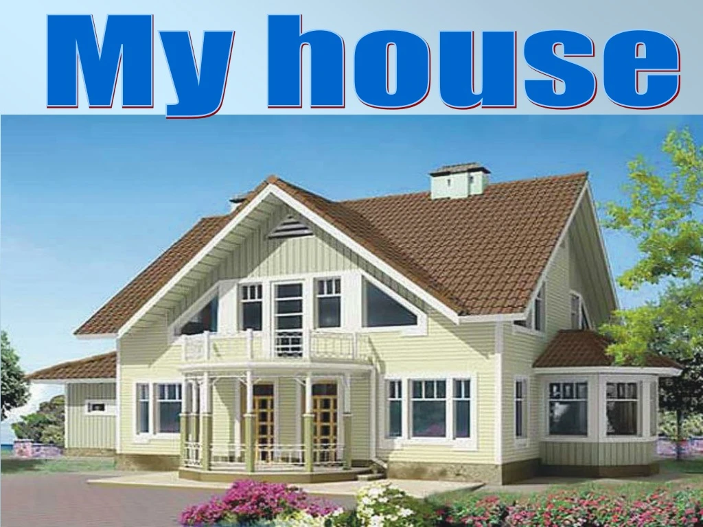 my house