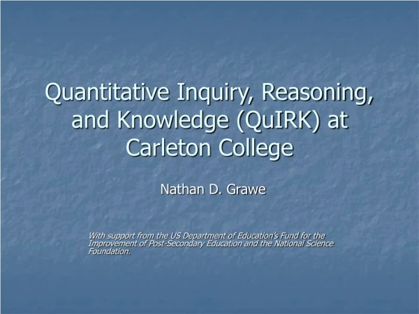 Quantitative Inquiry, Reasoning, and Knowledge (QuIRK) at Carleton College