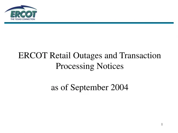 ERCOT Retail Outages and Transaction Processing Notices as of September 2004