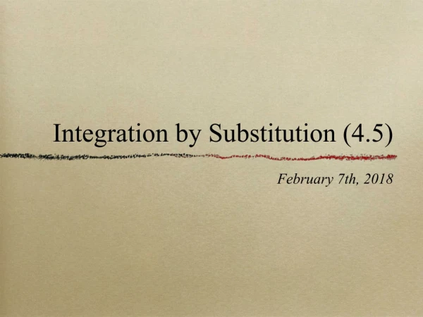 Integration by Substitution (4.5)