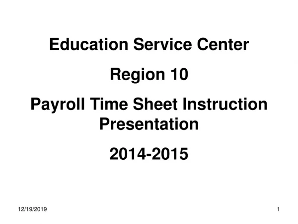 Education Service Center Region 10 Payroll Time Sheet Instruction Presentation 2014-2015