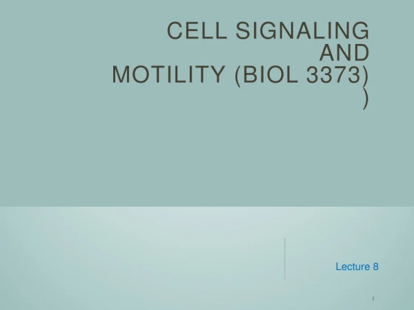 CELL SIGNALING  AND  MOTILITY (BIOL 3373) )