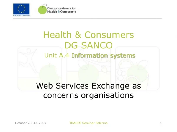 Health &amp; Consumers  DG SANCO Unit A.4  Information systems