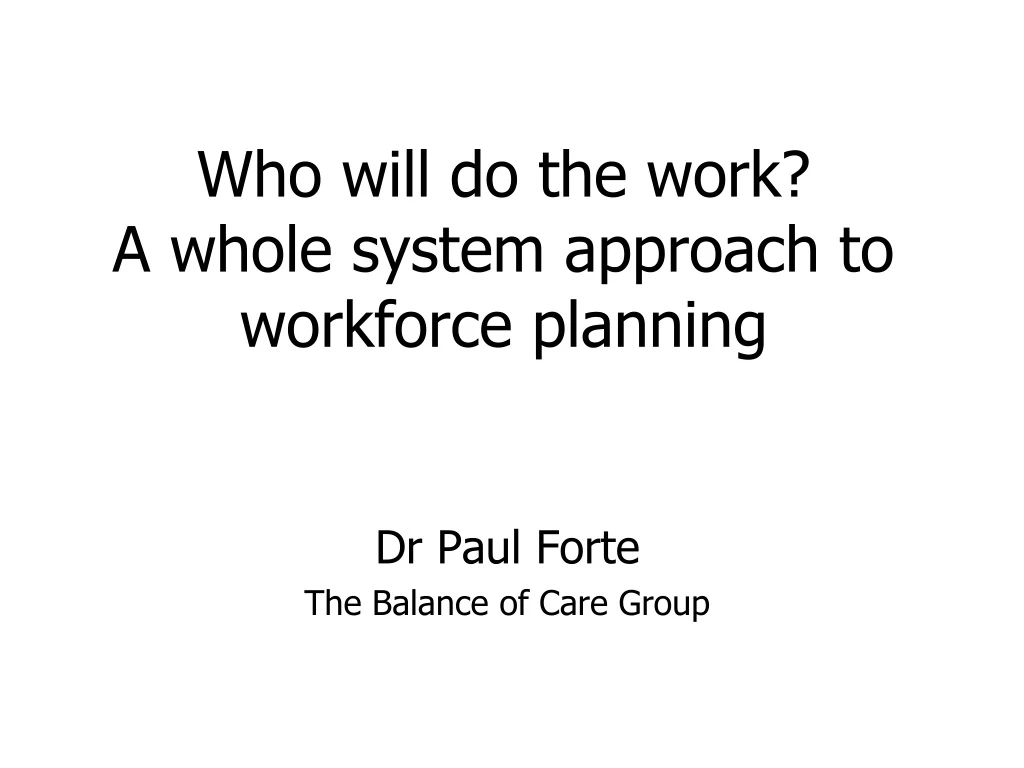 who will do the work a whole system approach to workforce planning