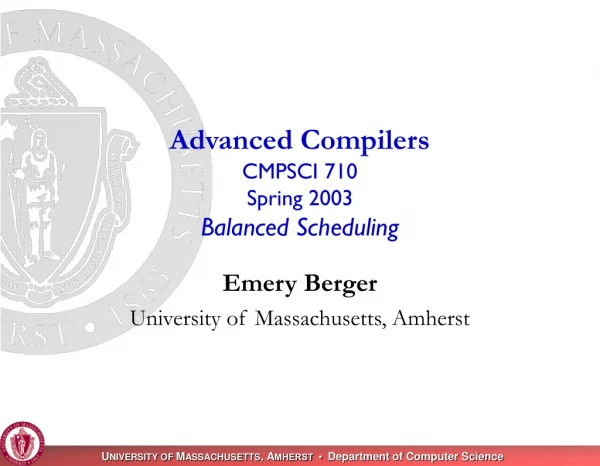 Advanced Compilers CMPSCI 710 Spring 2003 Balanced Scheduling