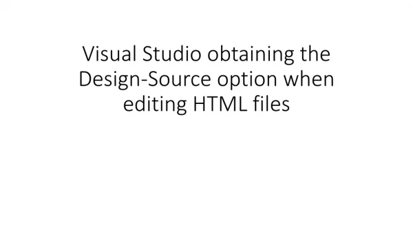 Visual Studio obtaining the Design-Source option when editing HTML files