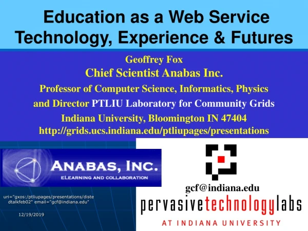 Education as a Web Service Technology, Experience &amp; Futures