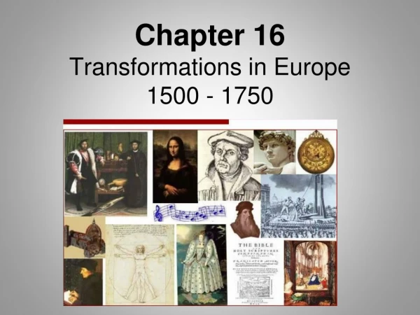 Chapter 16  Transformations in Europe 1500 - 1750
