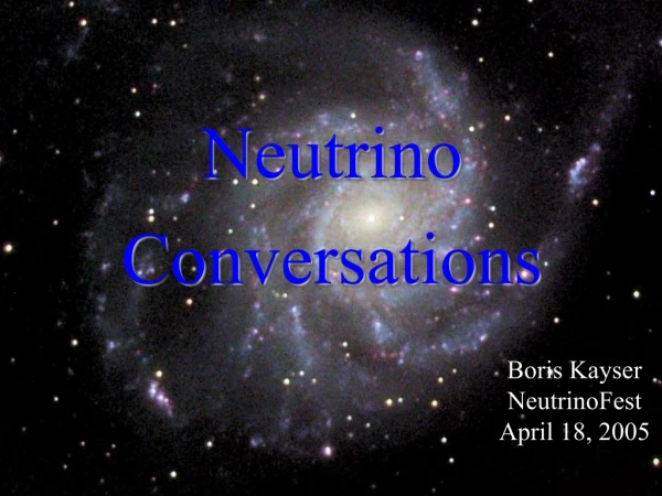 Neutrino Conversations