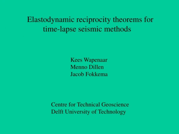 Elastodynamic reciprocity theorems for         time-lapse seismic methods