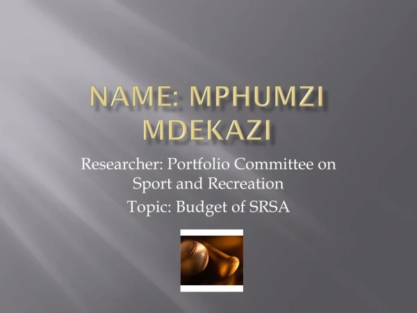 Name:  Mphumzi Mdekazi