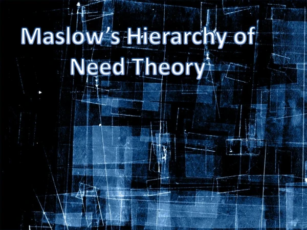 Maslow’s Hierarchy of Need Theory