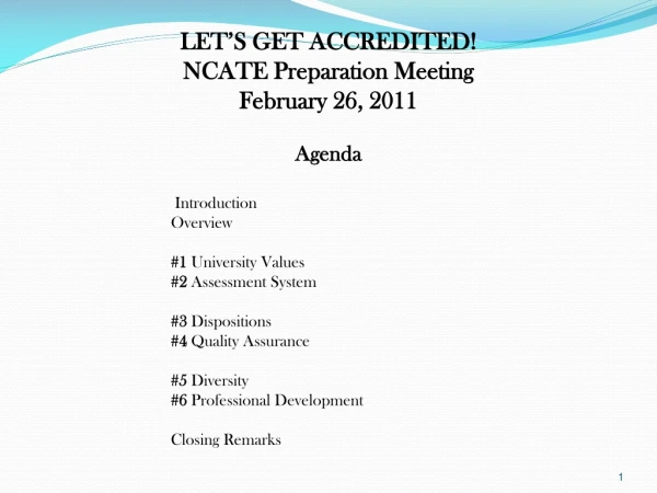 LET’S GET ACCREDITED! NCATE Preparation Meeting February 26, 2011